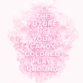 Amanda Manitach | The Future Is Your Candy Colored Playground